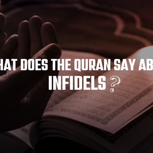 What Does The Quran Say About Infidels