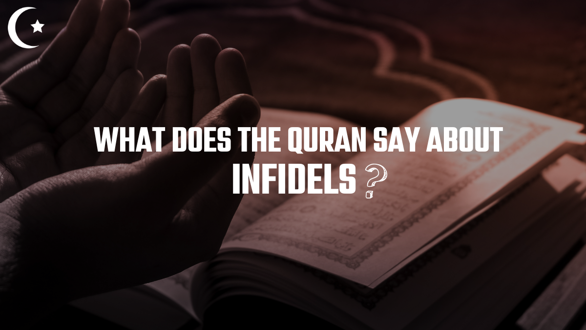 What Does The Quran Say About Infidels