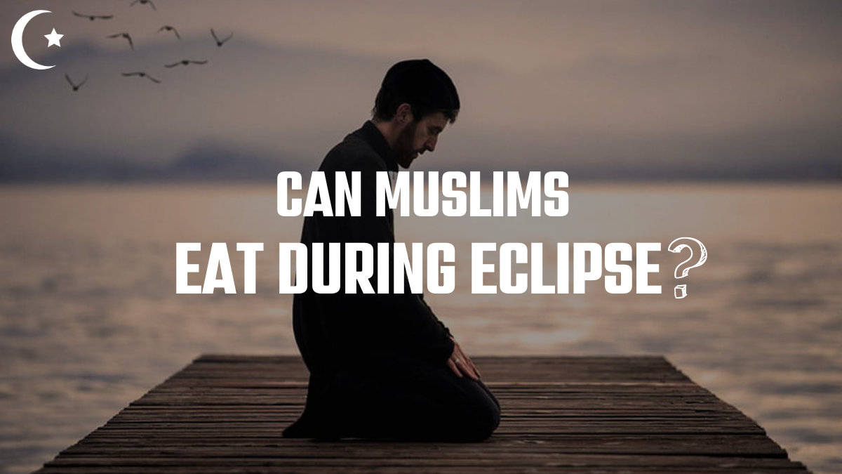 Can Muslims Eat During Eclipse