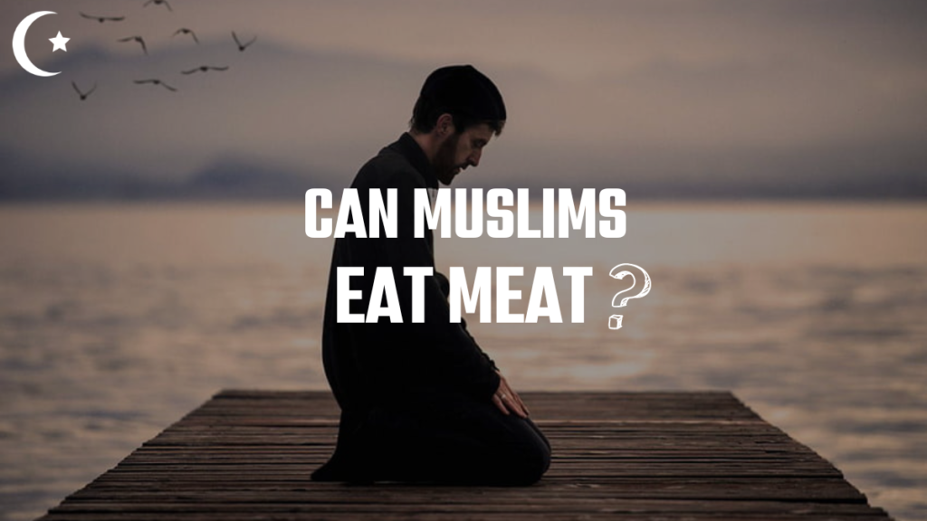 Can Muslims Eat Meat