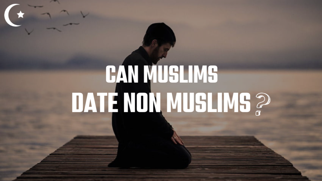 Can Muslims Date Non Muslims