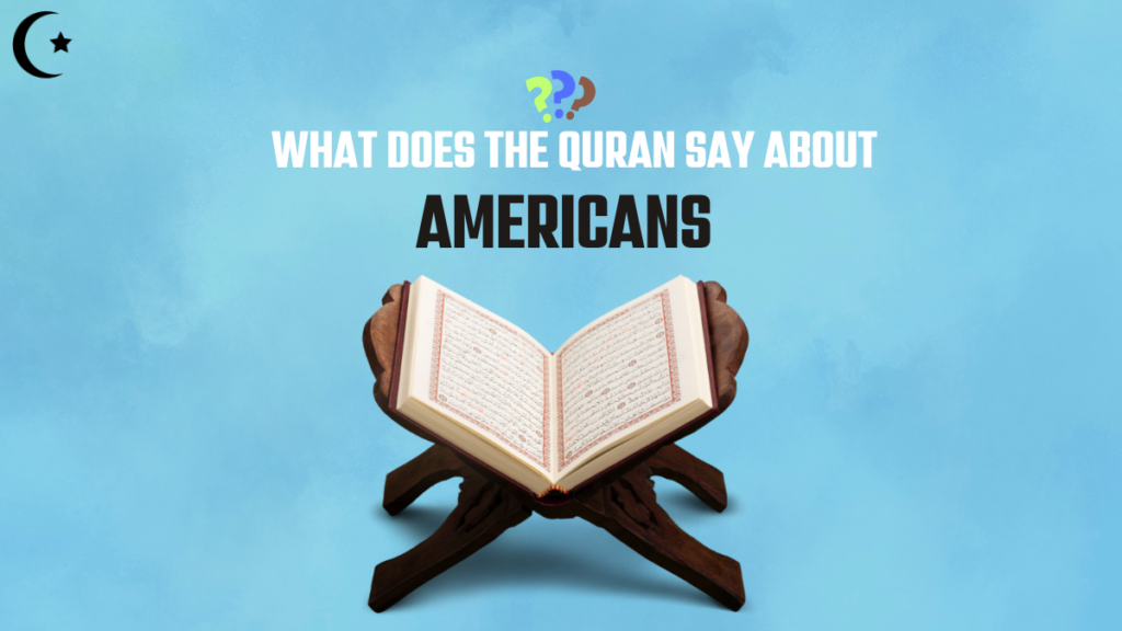 What Does The Quran Say About Americans