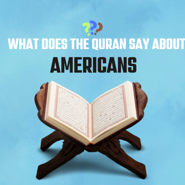 What Does The Quran Say About Americans?