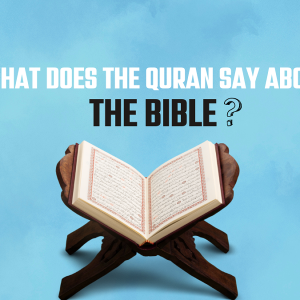 What Does The Quran Say About The Bible?