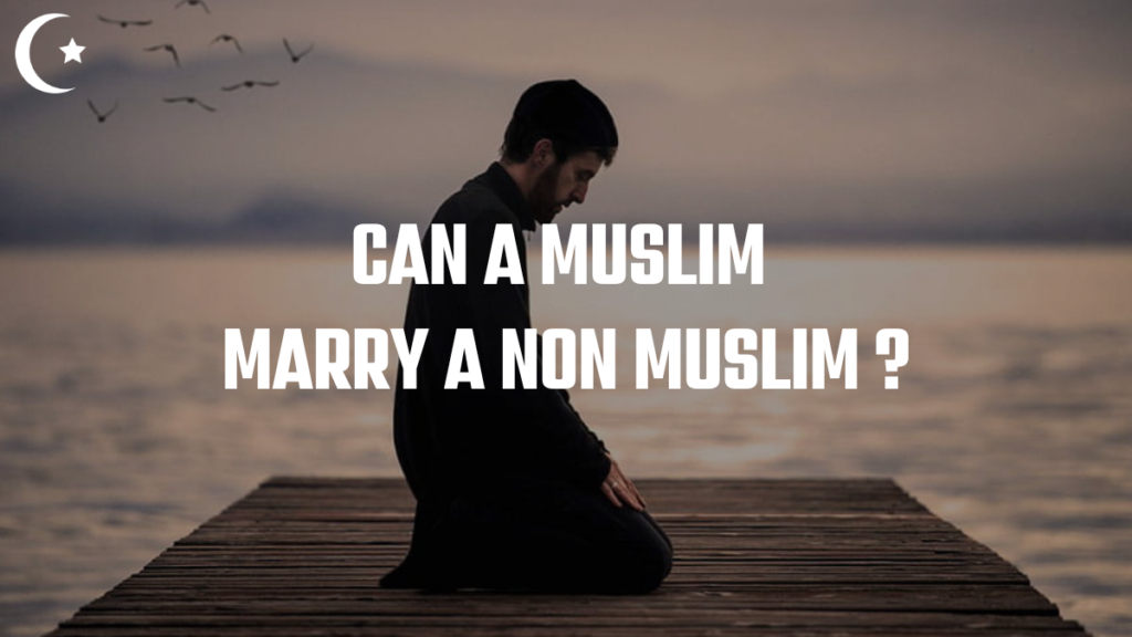 Can A Muslim Marry A Non Muslim