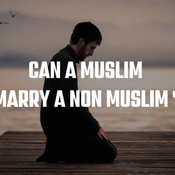 Can A Muslim Marry A Non Muslim